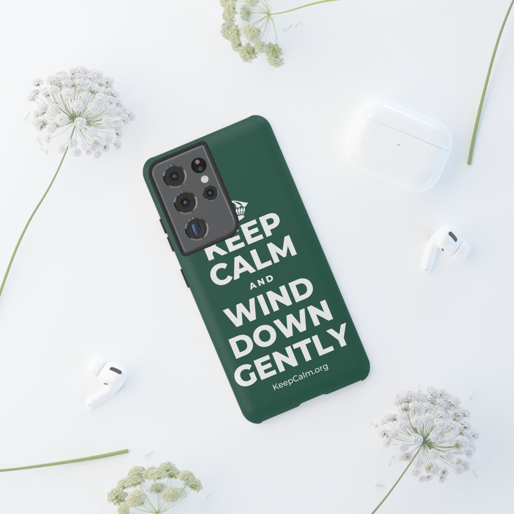 KEEP CALM AND WIND DOWN GENTLY Phone Case