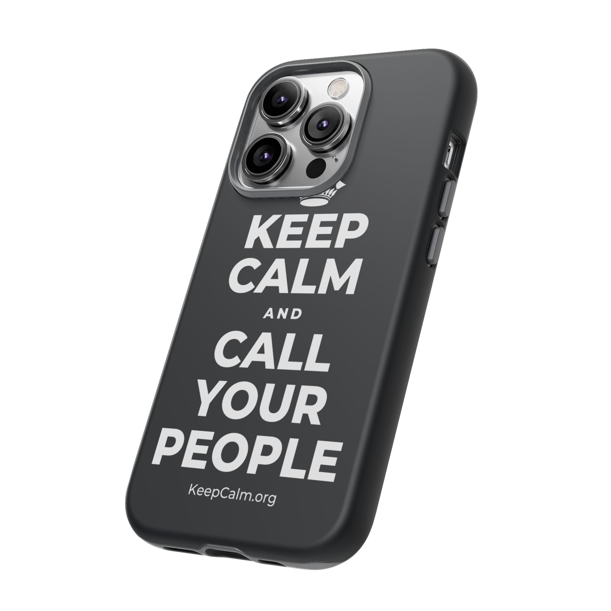 KEEP CALM AND CALL YOUR PEOPLE Phone Case (Dark)
