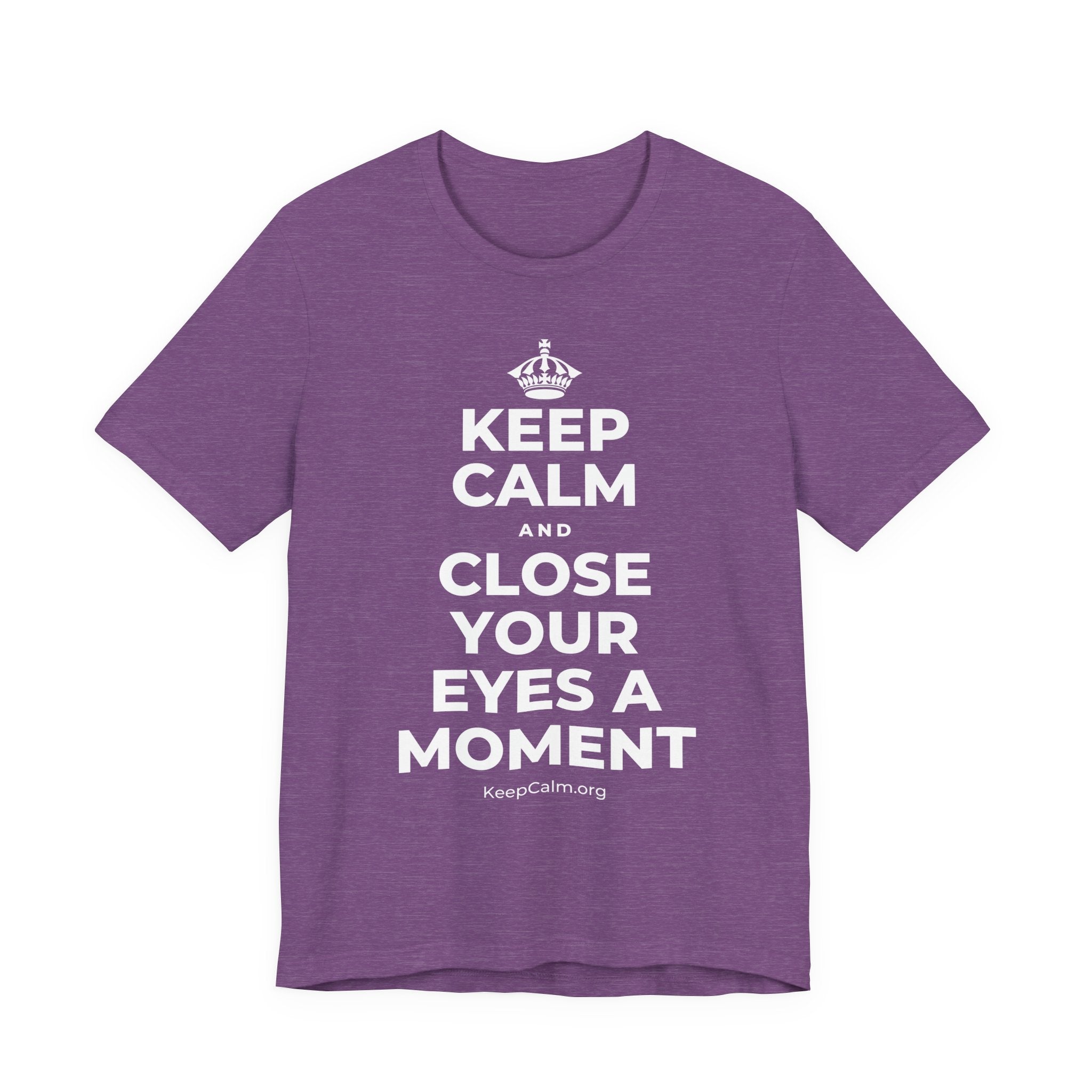 KEEP CALM AND CLOSE YOUR EYES A MOMENT T-Shirt (Baby Blue–Silver)