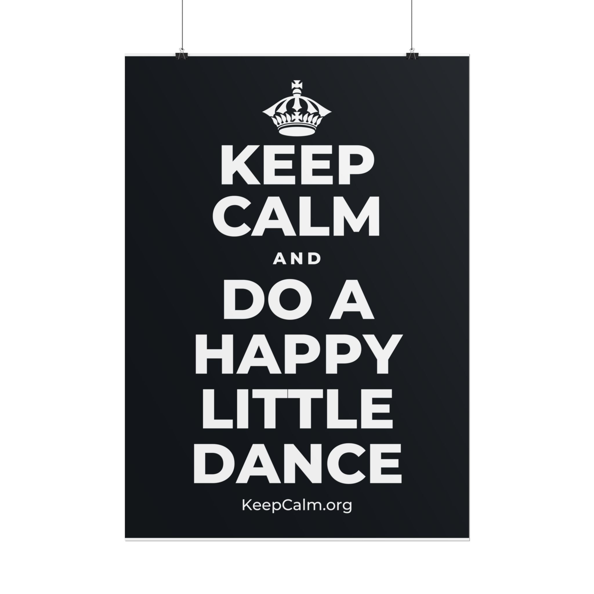 KEEP CALM AND DO A HAPPY LITTLE DANCE Poster (Dark)