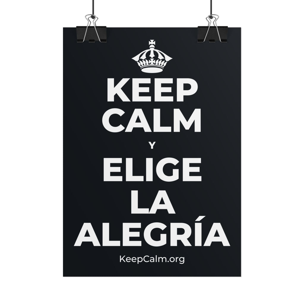 KEEP CALM Y ELIGE LA ALEGRÍA Poster (Dark)