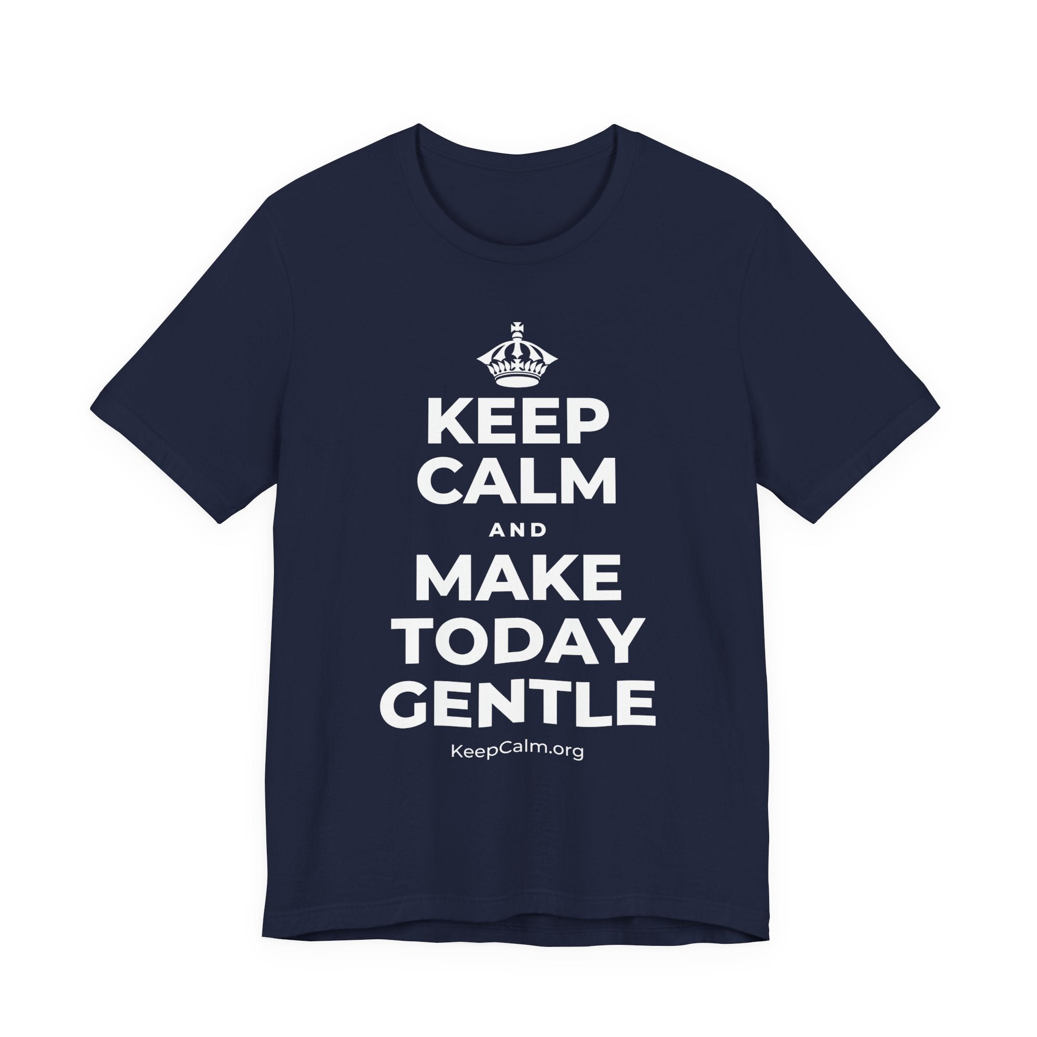 KEEP CALM AND MAKE TODAY GENTLE T-Shirt (White–Asphalt)