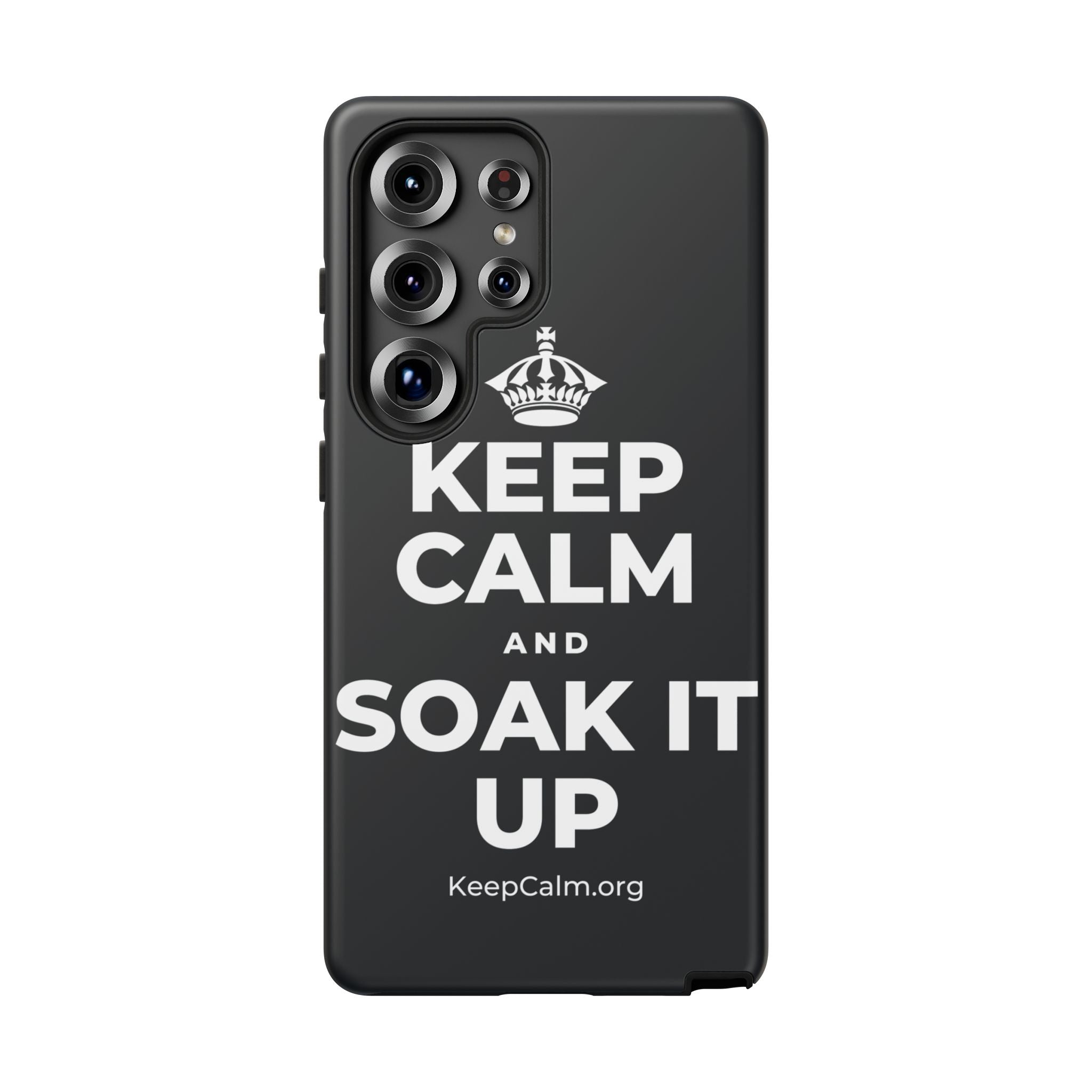 KEEP CALM AND SOAK IT UP Phone Case (Dark)