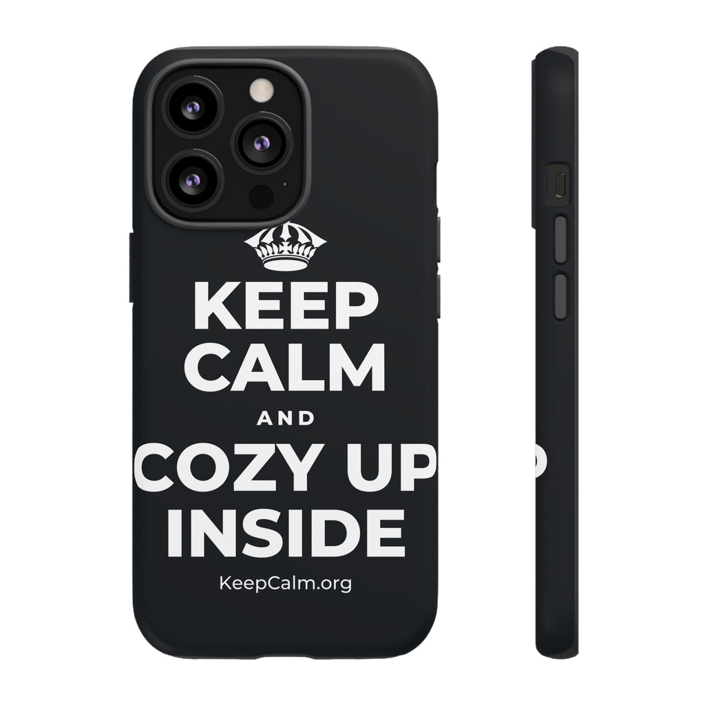 KEEP CALM AND COZY UP INSIDE Phone Case (Dark)