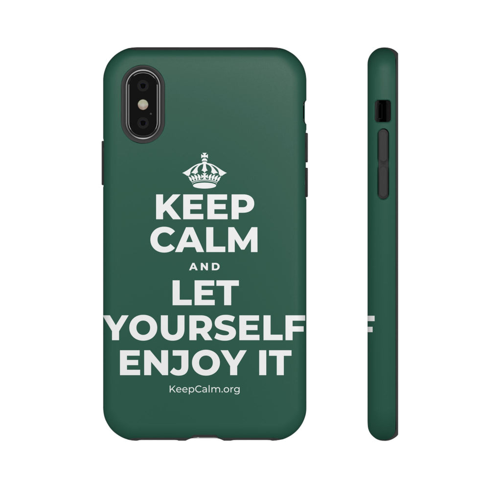 KEEP CALM AND LET YOURSELF ENJOY IT Phone Case