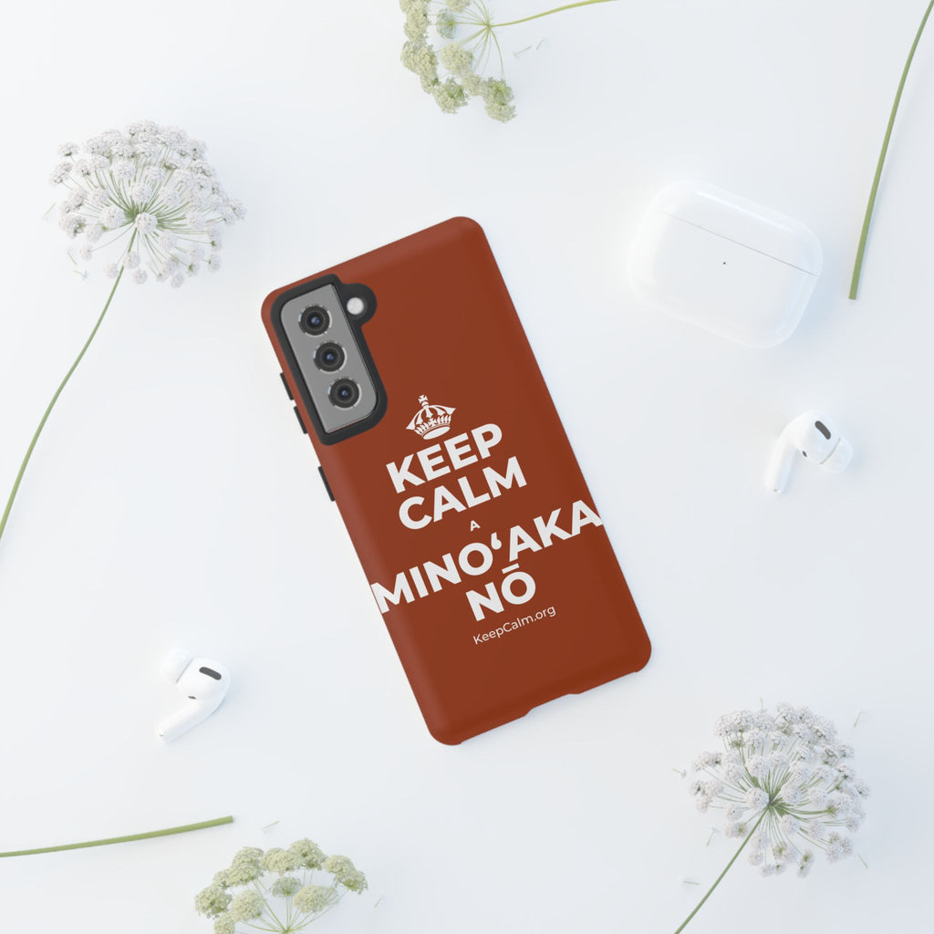 KEEP CALM A MINOʻAKA NŌ Phone Case