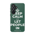 KEEP CALM AND LET PEOPLE IN Phone Case
