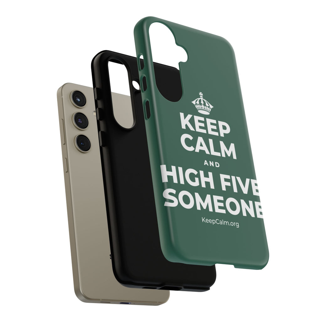KEEP CALM AND HIGH FIVE SOMEONE Phone Case