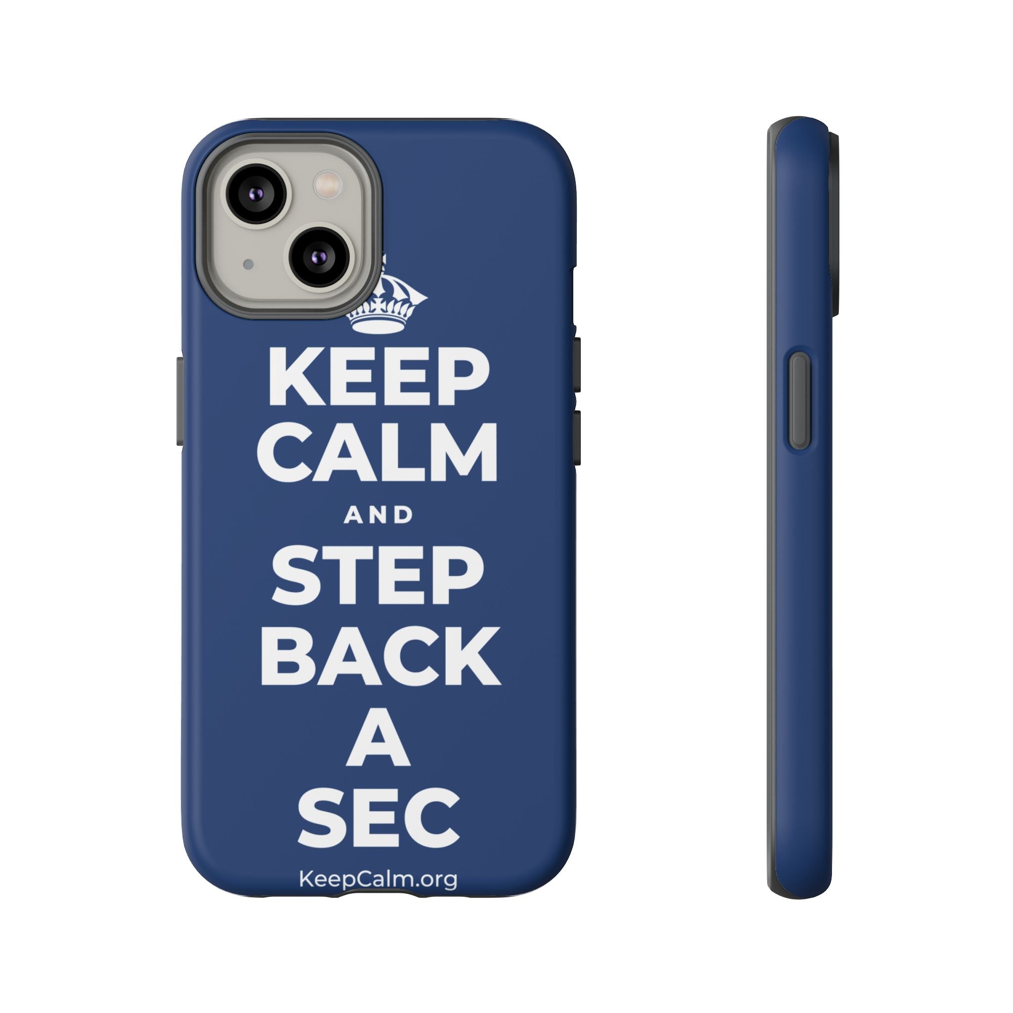 KEEP CALM AND STEP BACK A SEC Phone Case