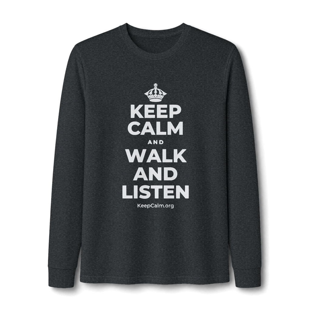 KEEP CALM AND WALK AND LISTEN Long Sleeve Tee