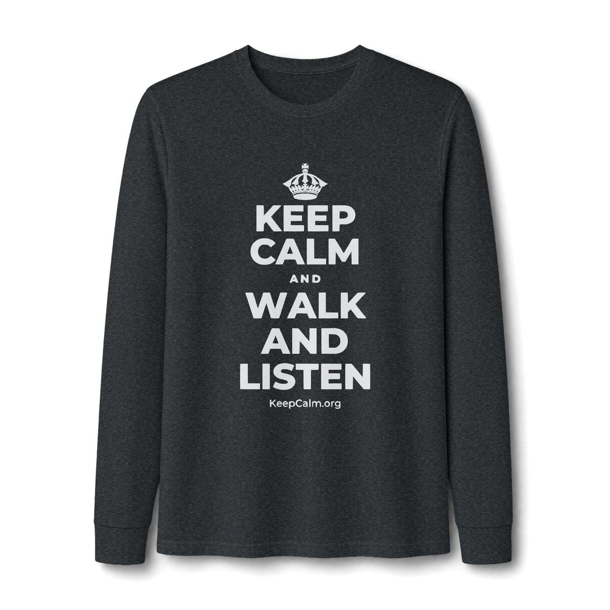 KEEP CALM AND WALK AND LISTEN Long Sleeve Tee