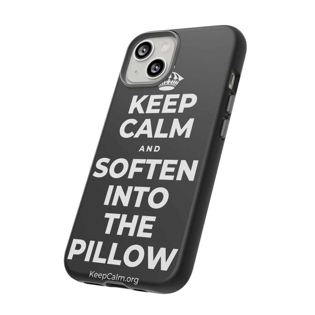 KEEP CALM AND SOFTEN INTO THE PILLOW Phone Case (Dark)