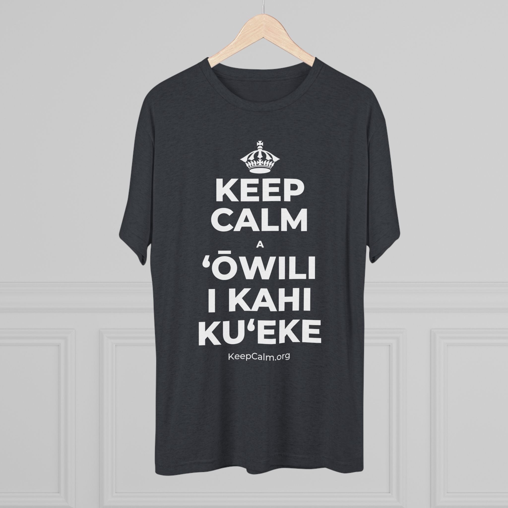 KEEP CALM A ʻŌWILI I KAHI KUʻEKE Tri-Blend Tee