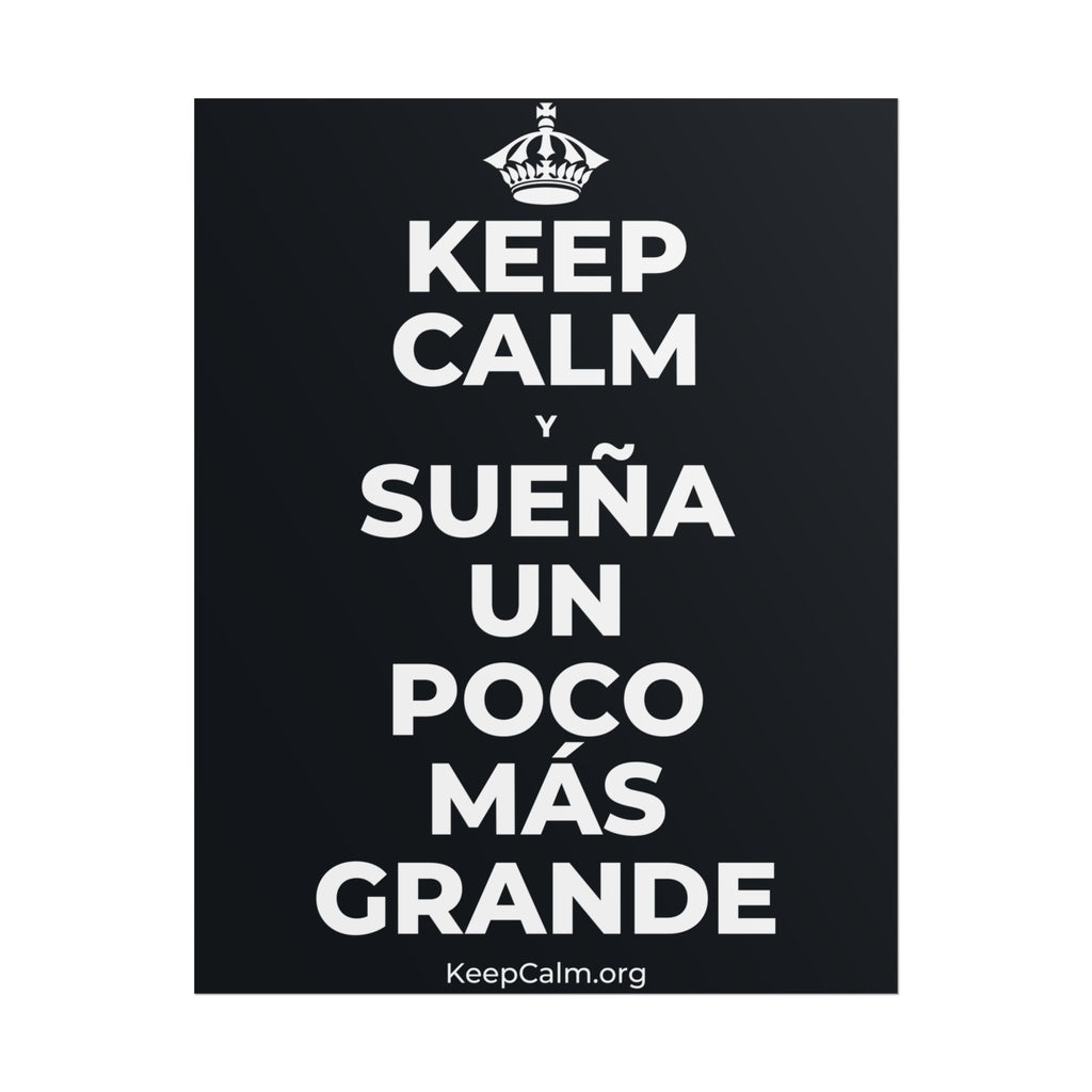 KEEP CALM Y SUEÑA UN POCO MÁS GRANDE Poster (Dark)