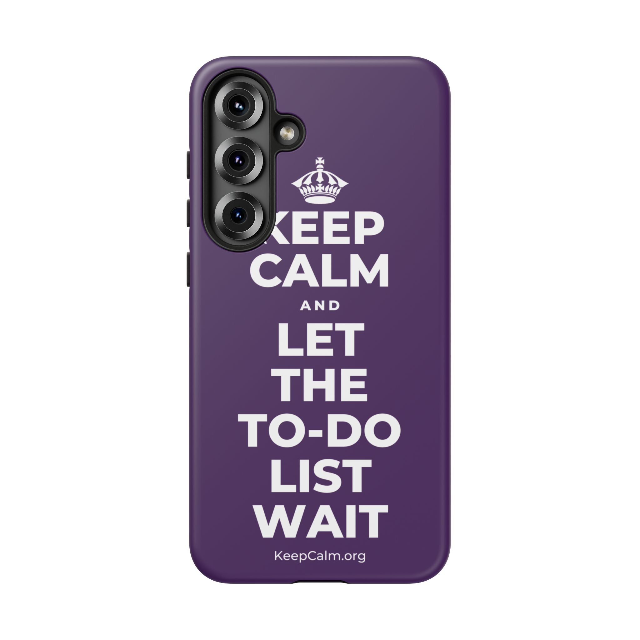 KEEP CALM AND LET THE TO-DO LIST WAIT Phone Case