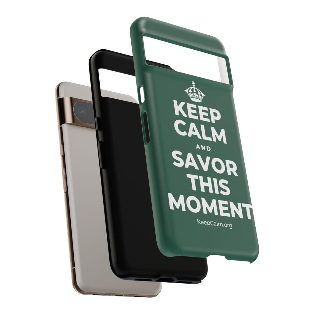KEEP CALM AND SAVOR THIS MOMENT Phone Case