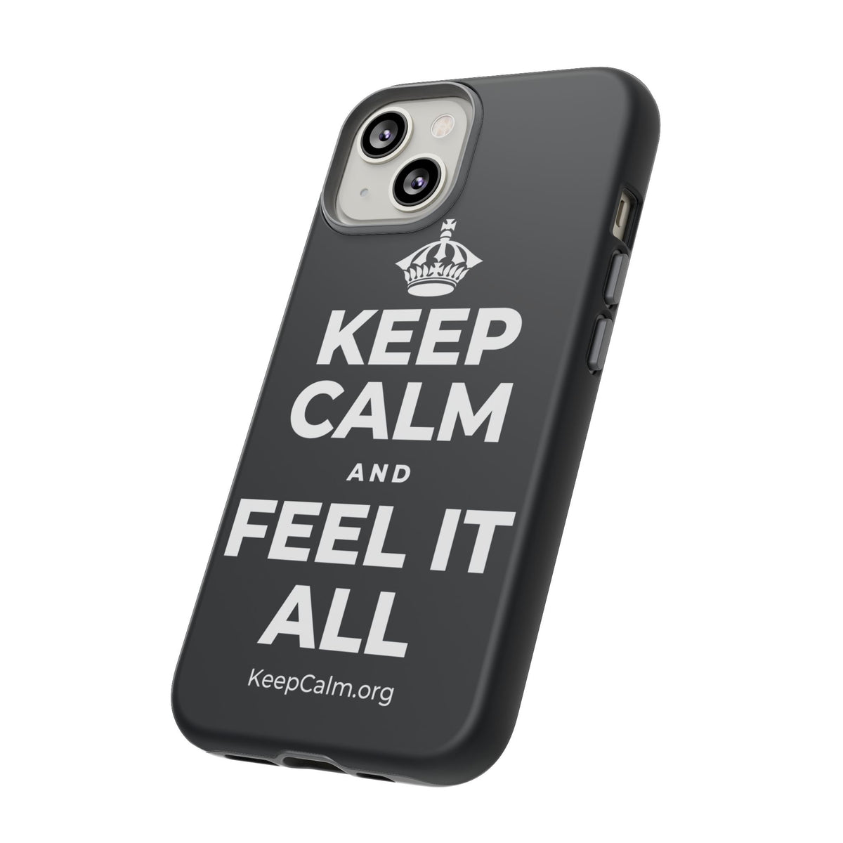 KEEP CALM AND FEEL IT ALL Phone Case (Dark)