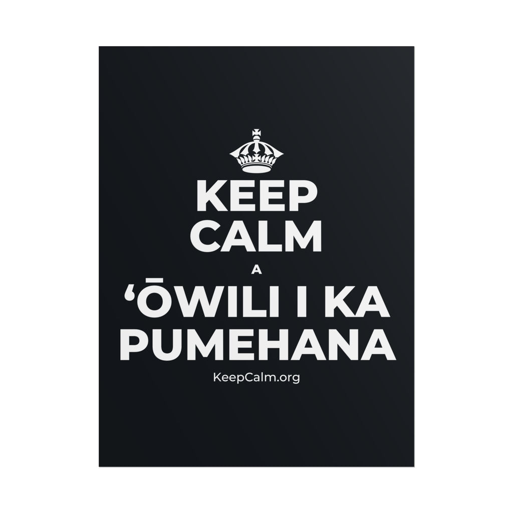 KEEP CALM A ʻŌWILI I KA PUMEHANA Poster (Dark)