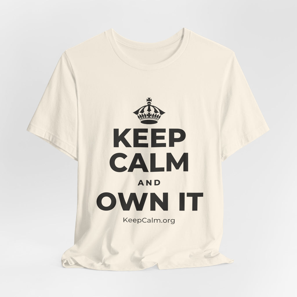 KEEP CALM AND OWN IT T-Shirt (White–Asphalt)