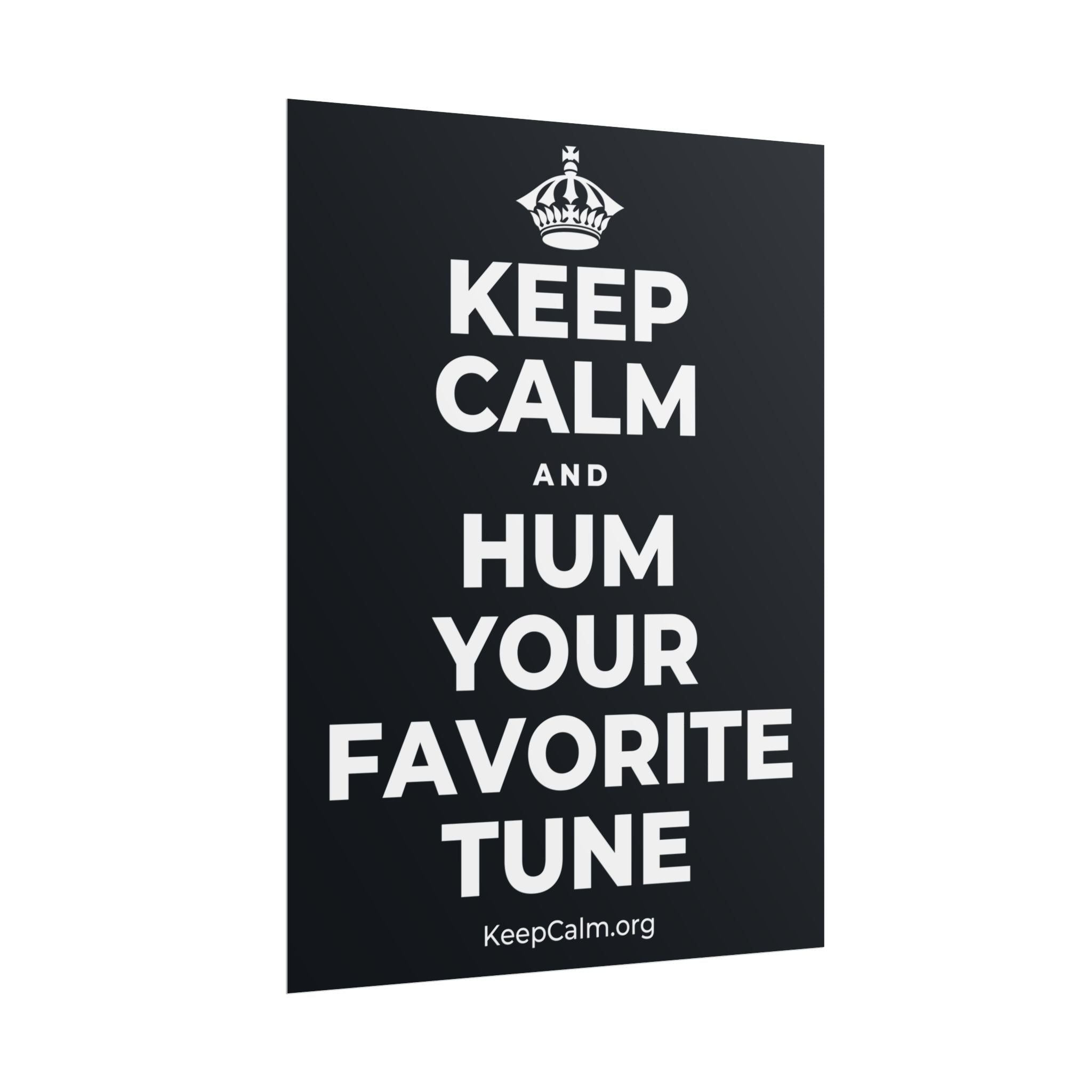 KEEP CALM AND HUM YOUR FAVORITE TUNE Poster (Dark)