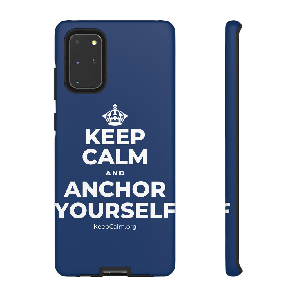 KEEP CALM AND ANCHOR YOURSELF Phone Case
