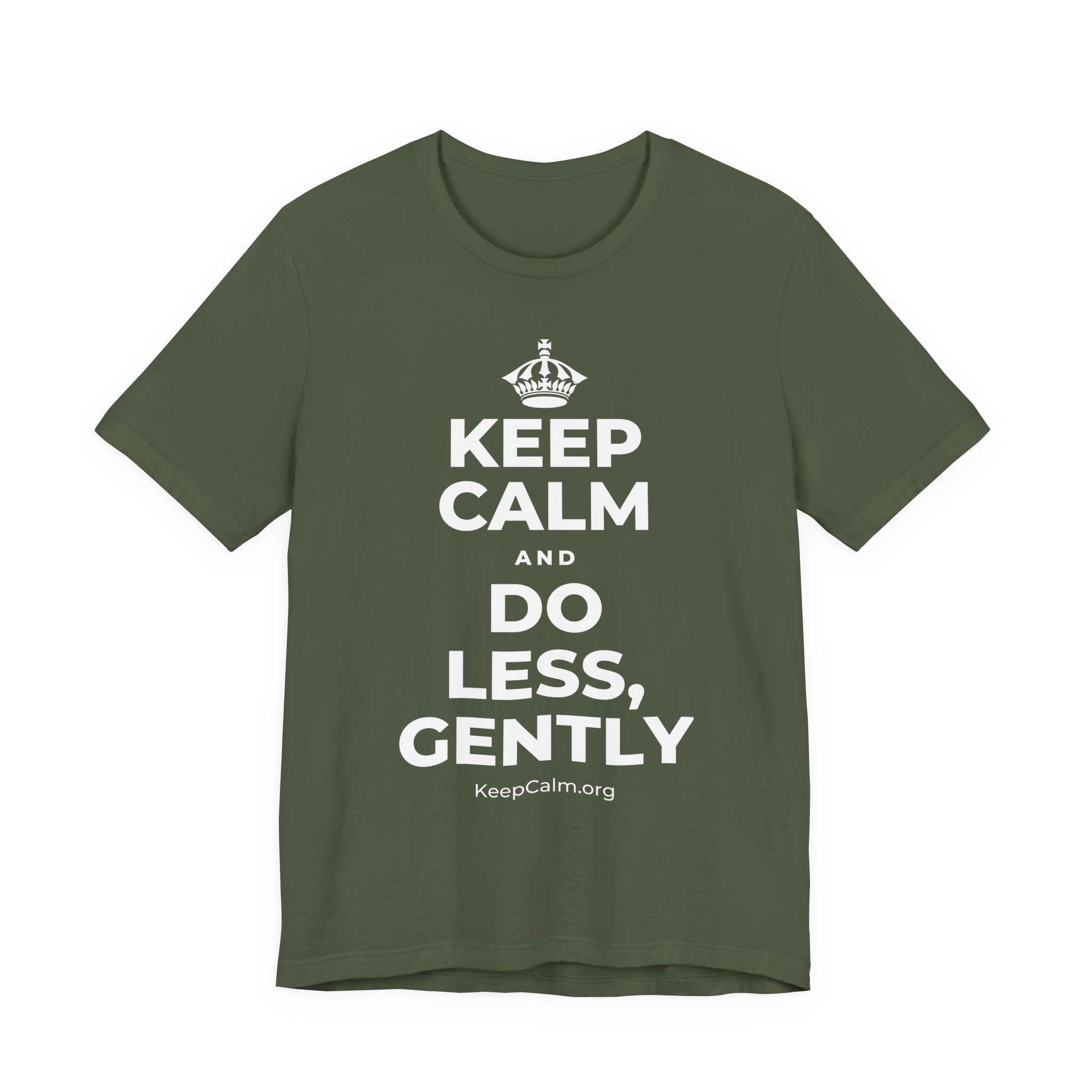 KEEP CALM AND DO LESS, GENTLY T-Shirt (Military Green–Autumn)