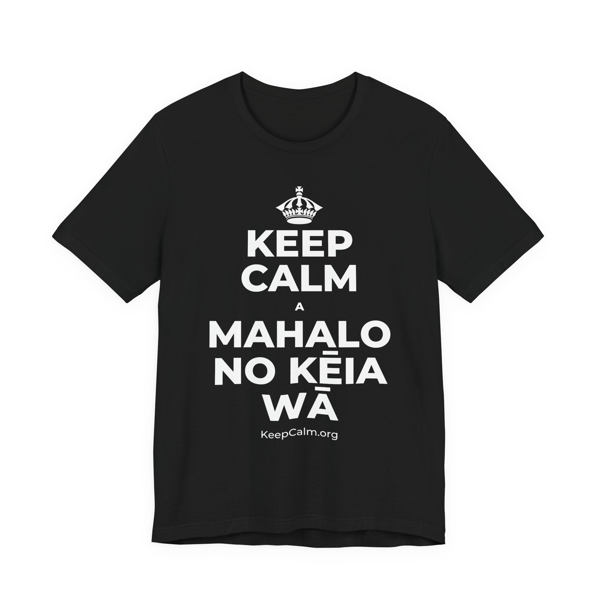 KEEP CALM A MAHALO NO KĒIA WĀ T-Shirt (White–Asphalt)