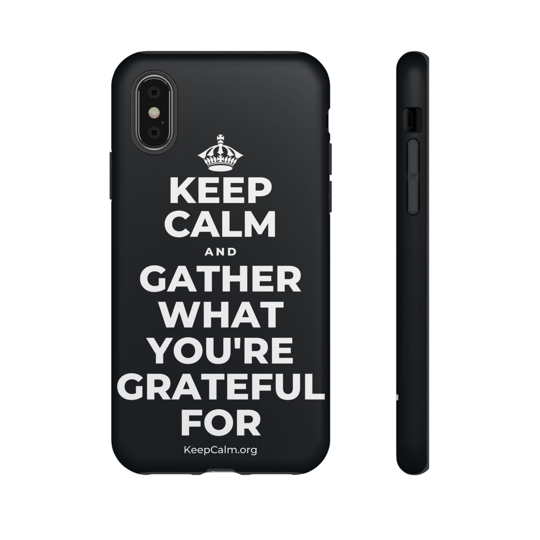 KEEP CALM AND GATHER WHAT YOU'RE GRATEFUL FOR Phone Case (Dark)