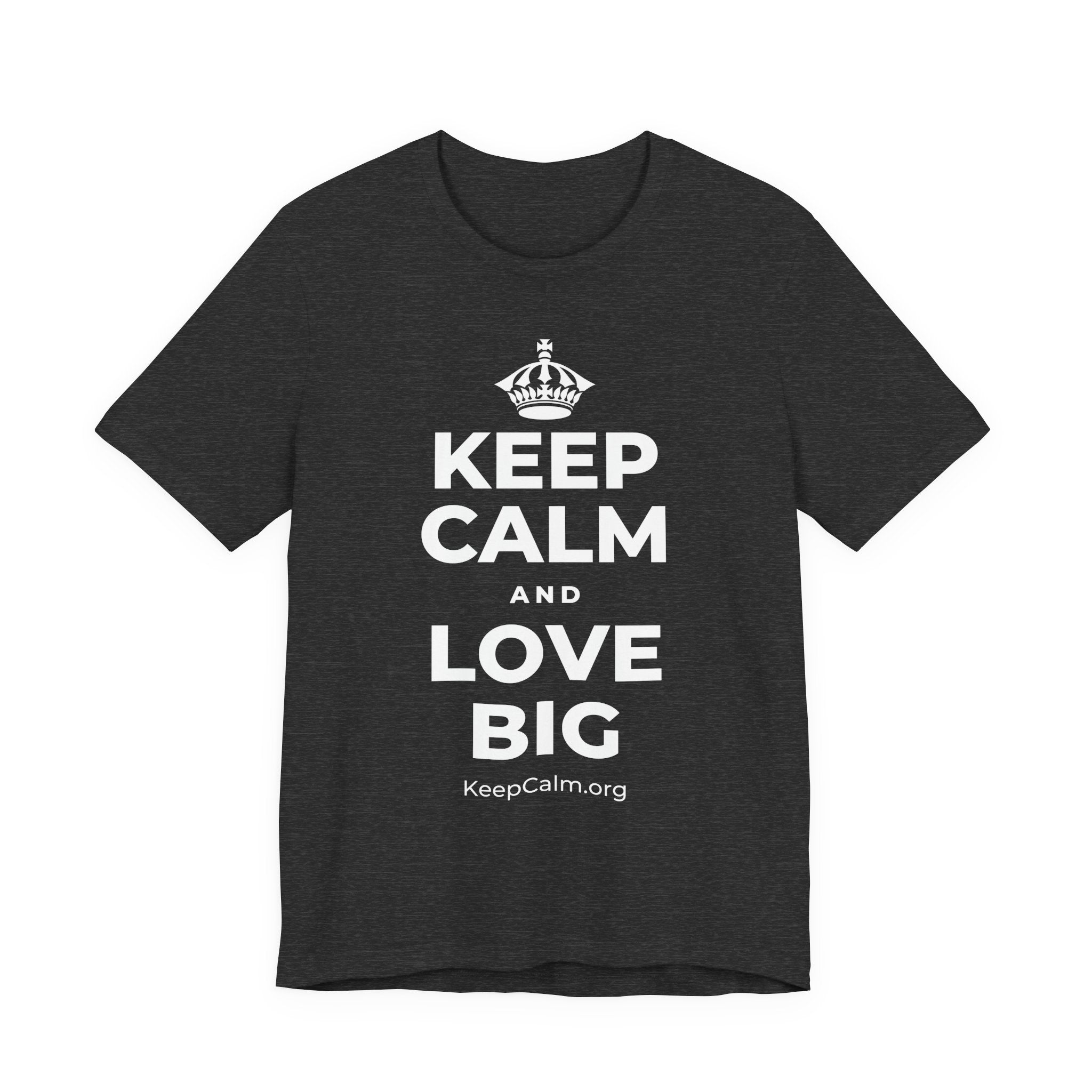 KEEP CALM AND LOVE BIG T-Shirt (White–Asphalt)