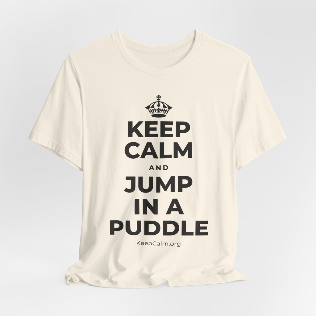 KEEP CALM AND JUMP IN A PUDDLE T-Shirt (White–Asphalt)