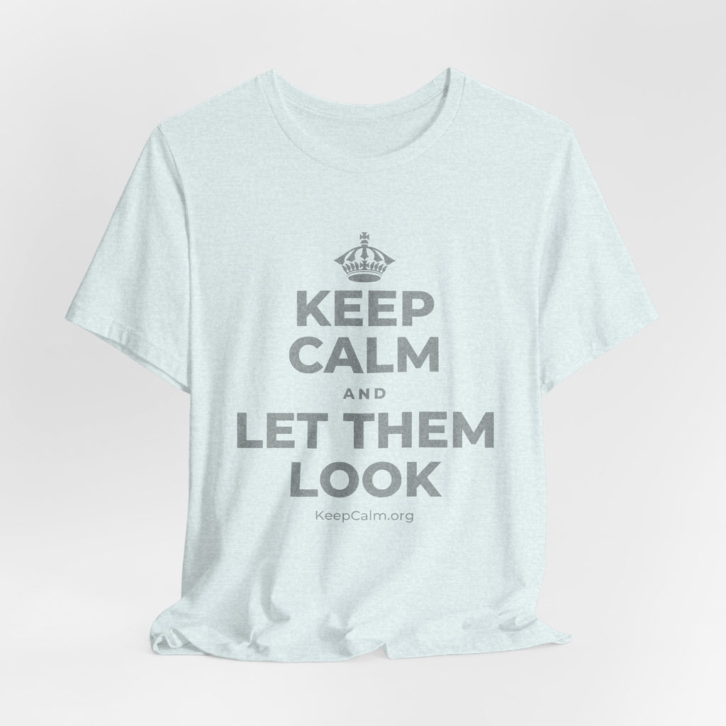 KEEP CALM AND LET THEM LOOK T-Shirt (Soft Cream–Heather Mauve)