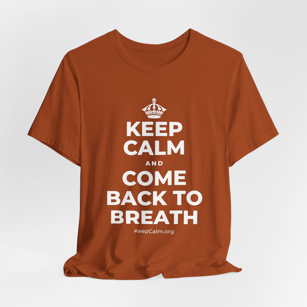 KEEP CALM AND COME BACK TO BREATH T-Shirt (Military Green–Autumn)