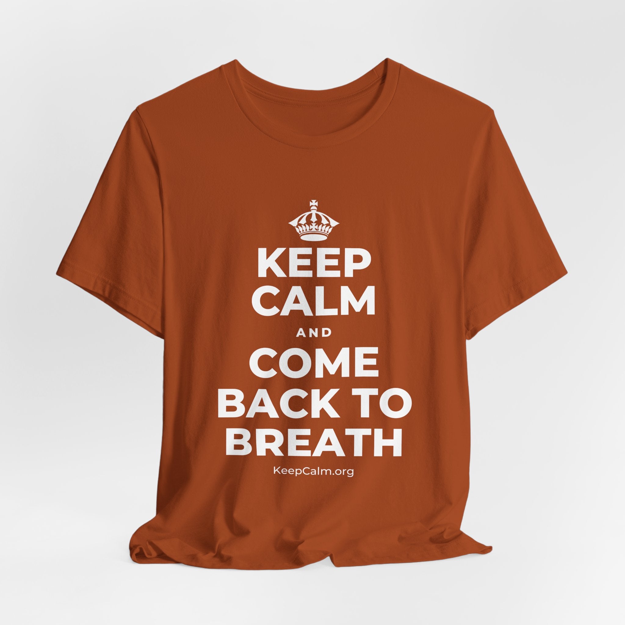 KEEP CALM AND COME BACK TO BREATH T-Shirt (Military Green–Autumn)