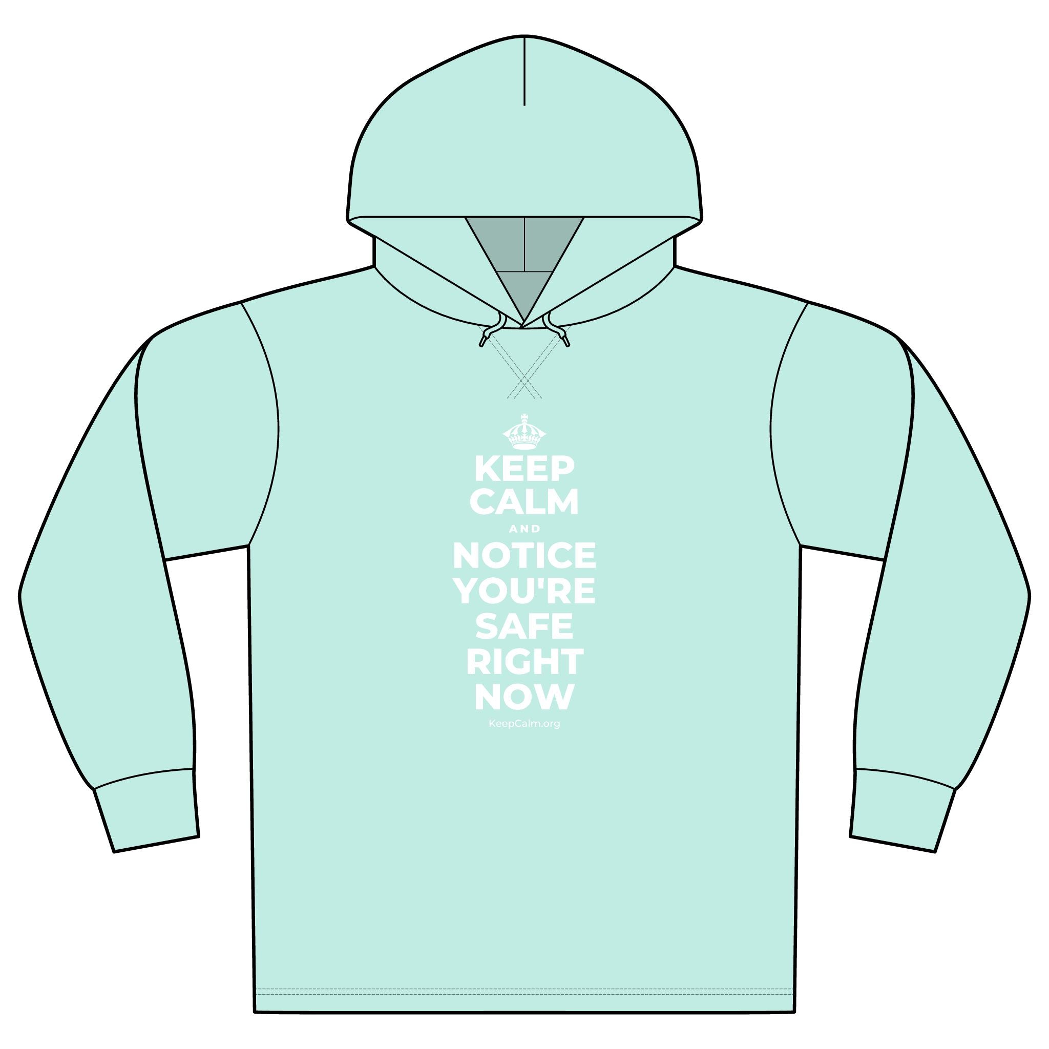 KEEP CALM AND NOTICE YOU'RE SAFE RIGHT NOW Organic Hoodie Tee