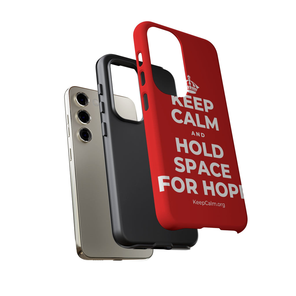 KEEP CALM AND HOLD SPACE FOR HOPE Phone Case