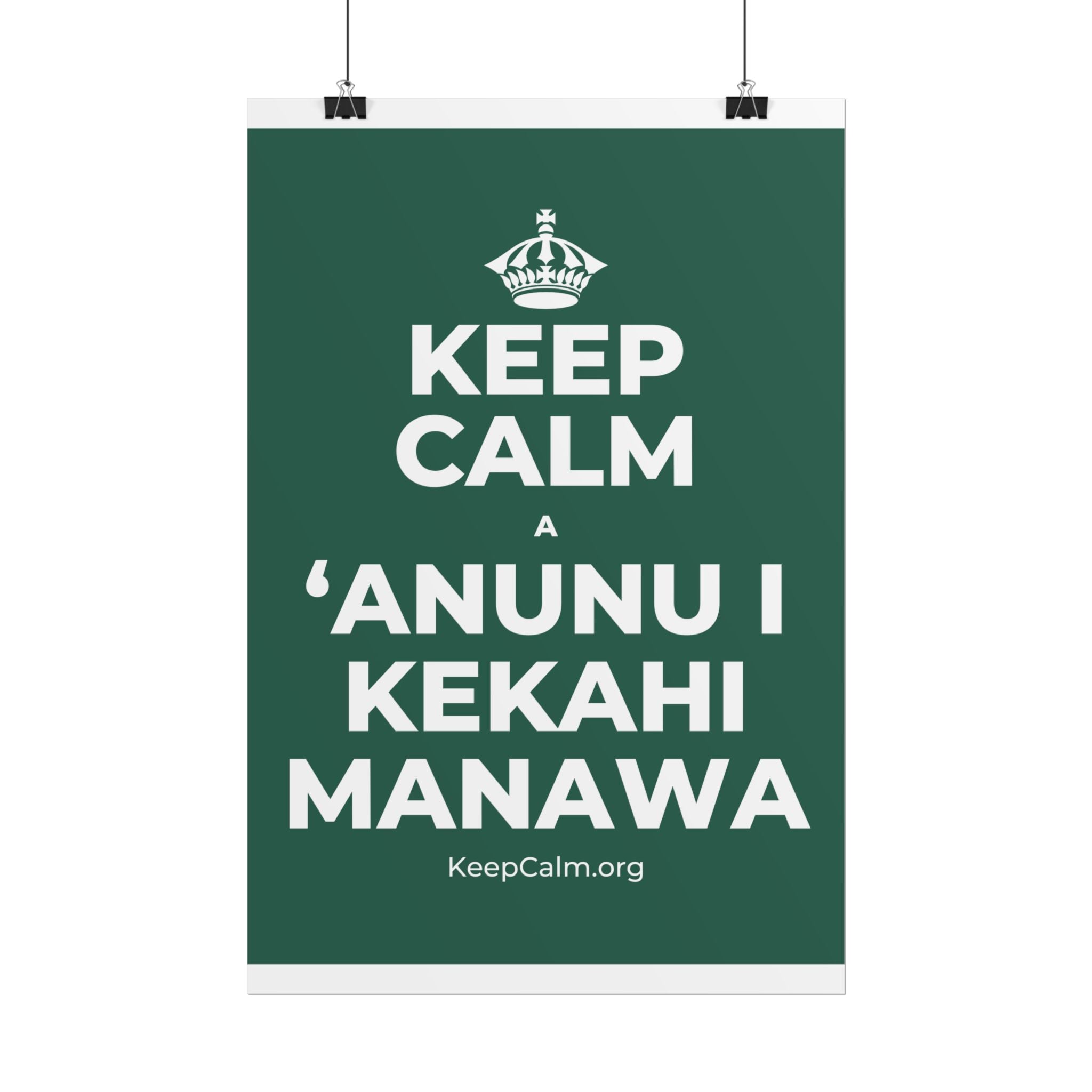 KEEP CALM A ʻANUNU I KEKAHI MANAWA Poster