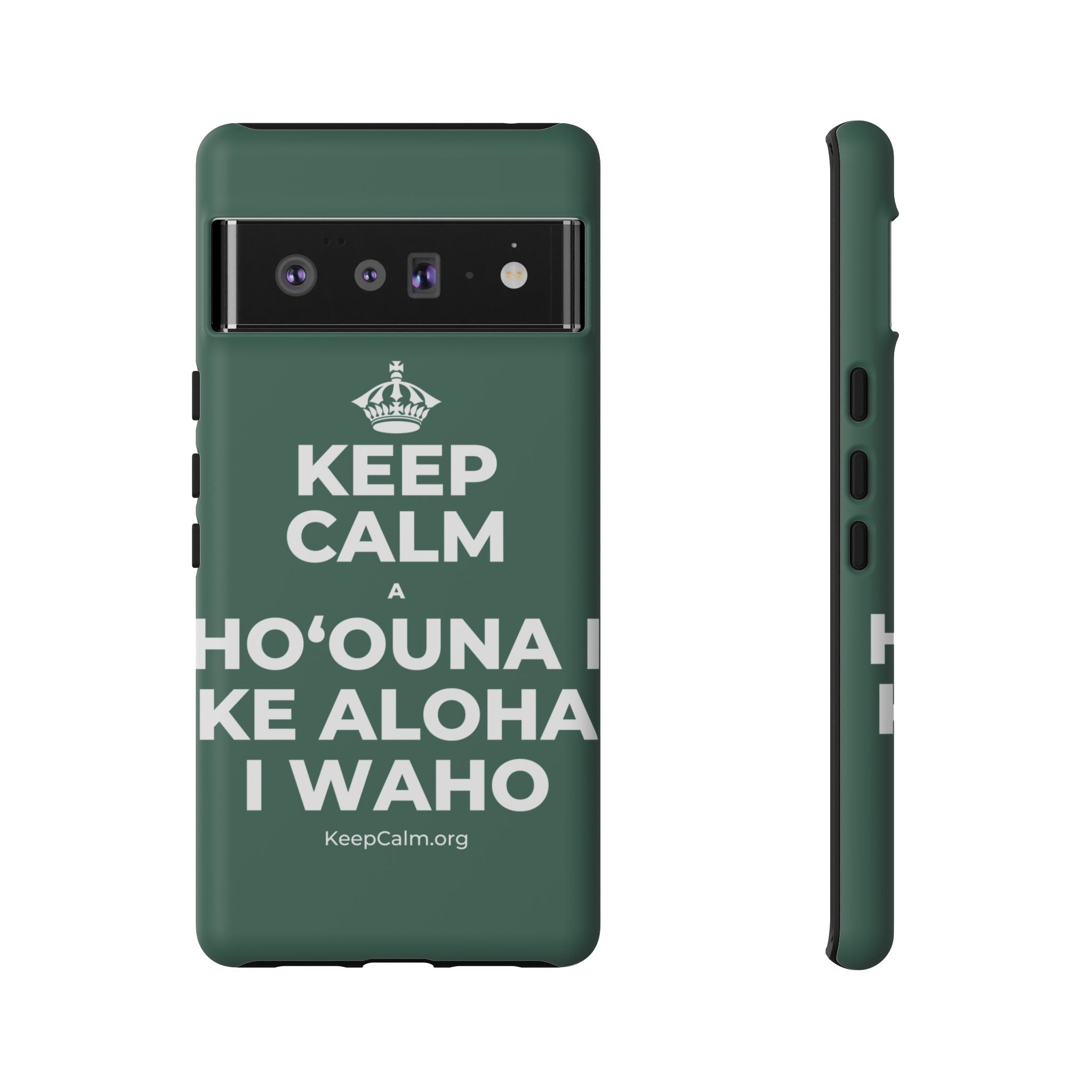 KEEP CALM A HOʻOUNA I KE ALOHA I WAHO Phone Case