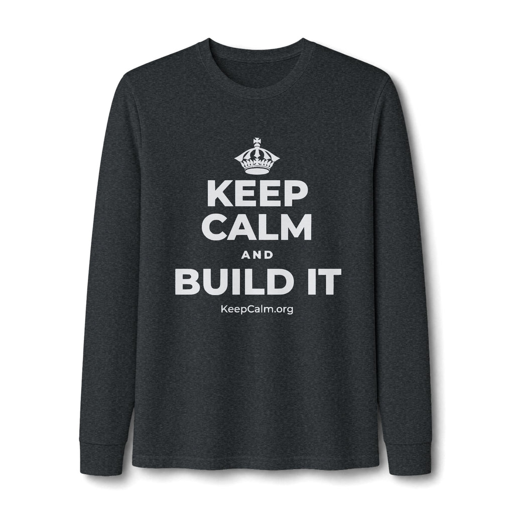 KEEP CALM AND BUILD IT Long Sleeve Tee