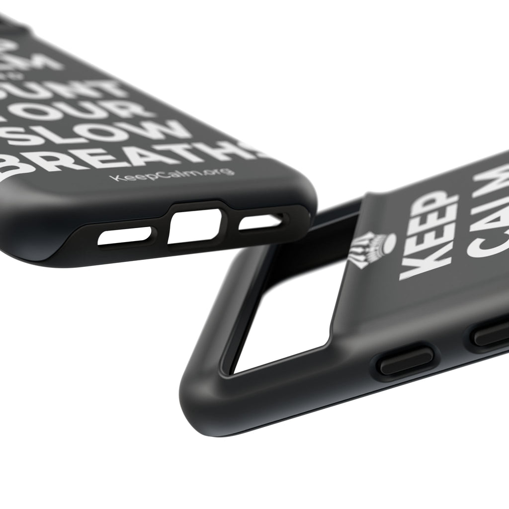 KEEP CALM AND COUNT YOUR SLOW BREATHS Phone Case (Dark)