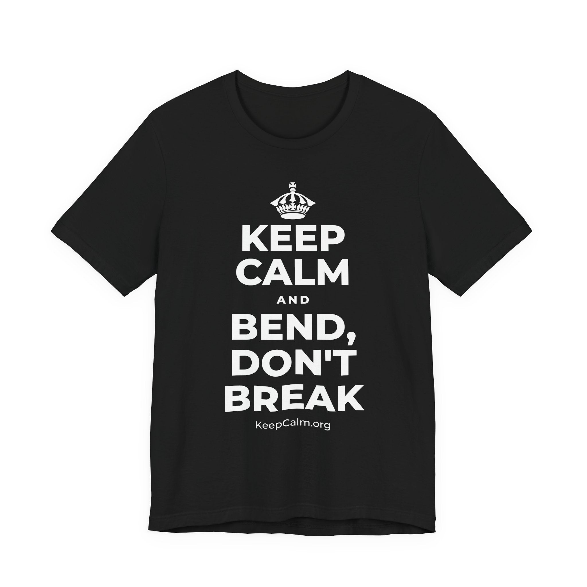 KEEP CALM AND BEND, DON'T BREAK T-Shirt (White–Asphalt)