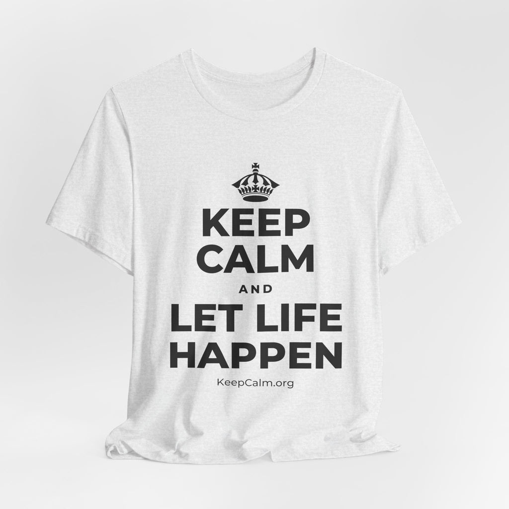 KEEP CALM AND LET LIFE HAPPEN T-Shirt (Soft Cream–Heather Mauve)