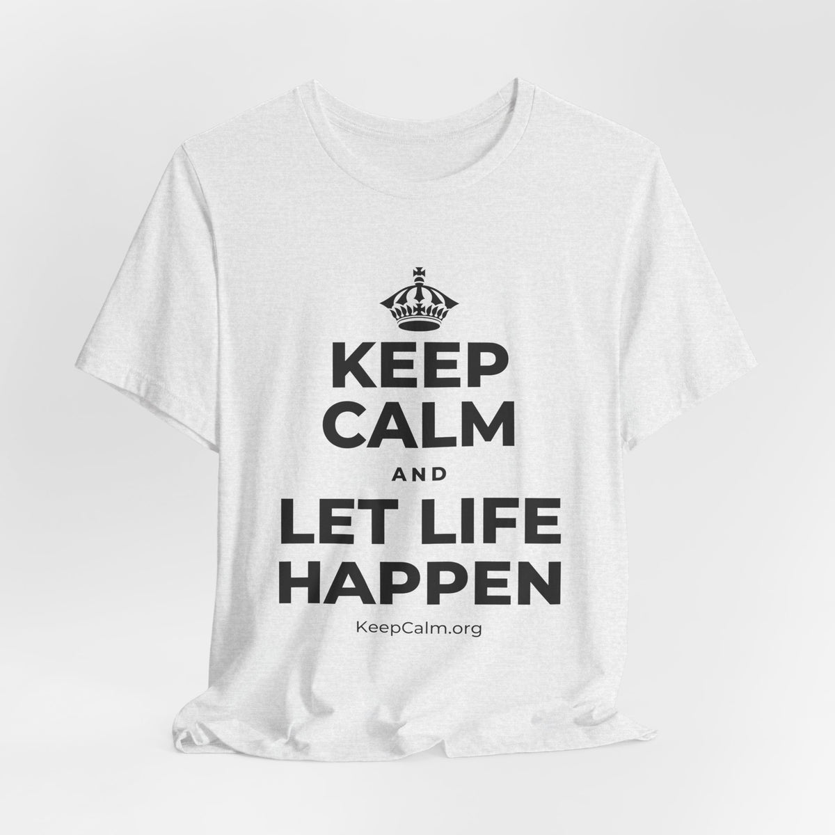 KEEP CALM AND LET LIFE HAPPEN T-Shirt (Soft Cream–Heather Mauve)