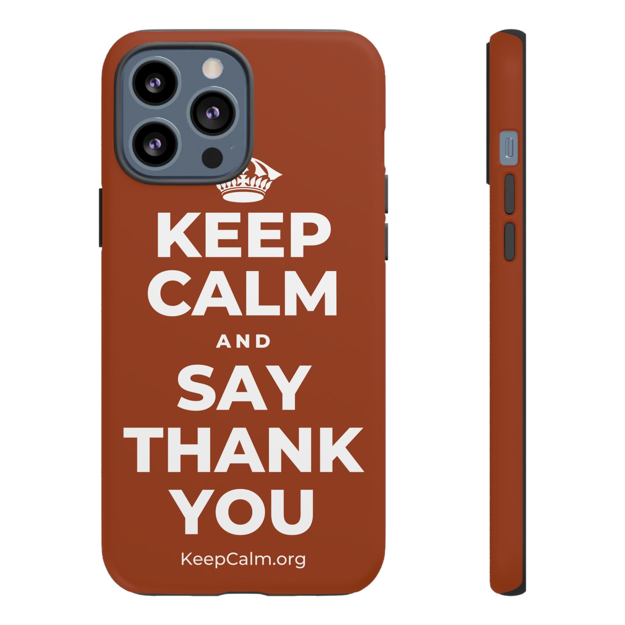 KEEP CALM AND SAY THANK YOU Phone Case