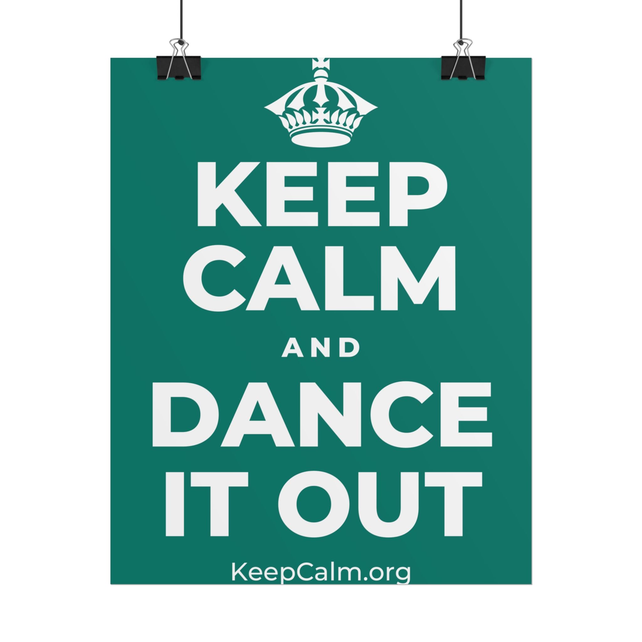 KEEP CALM AND DANCE IT OUT Poster