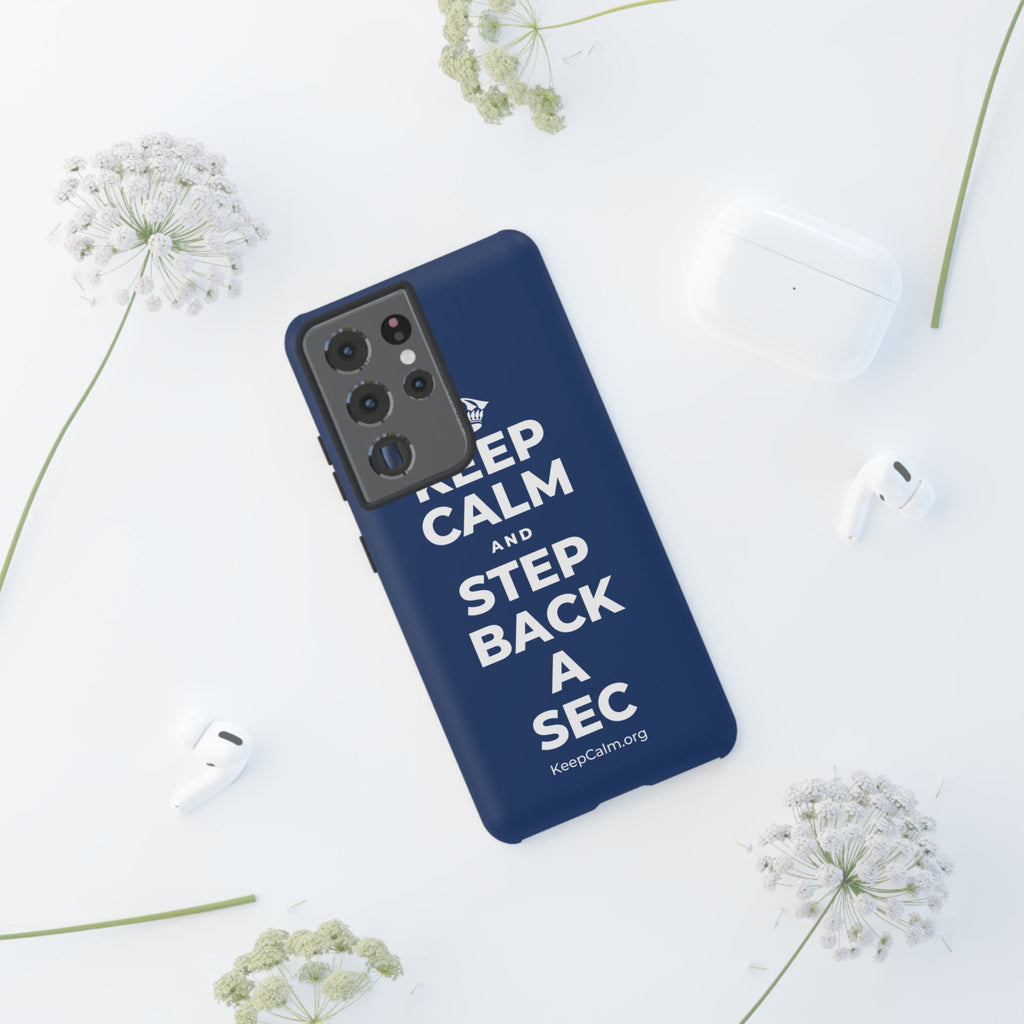KEEP CALM AND STEP BACK A SEC Phone Case