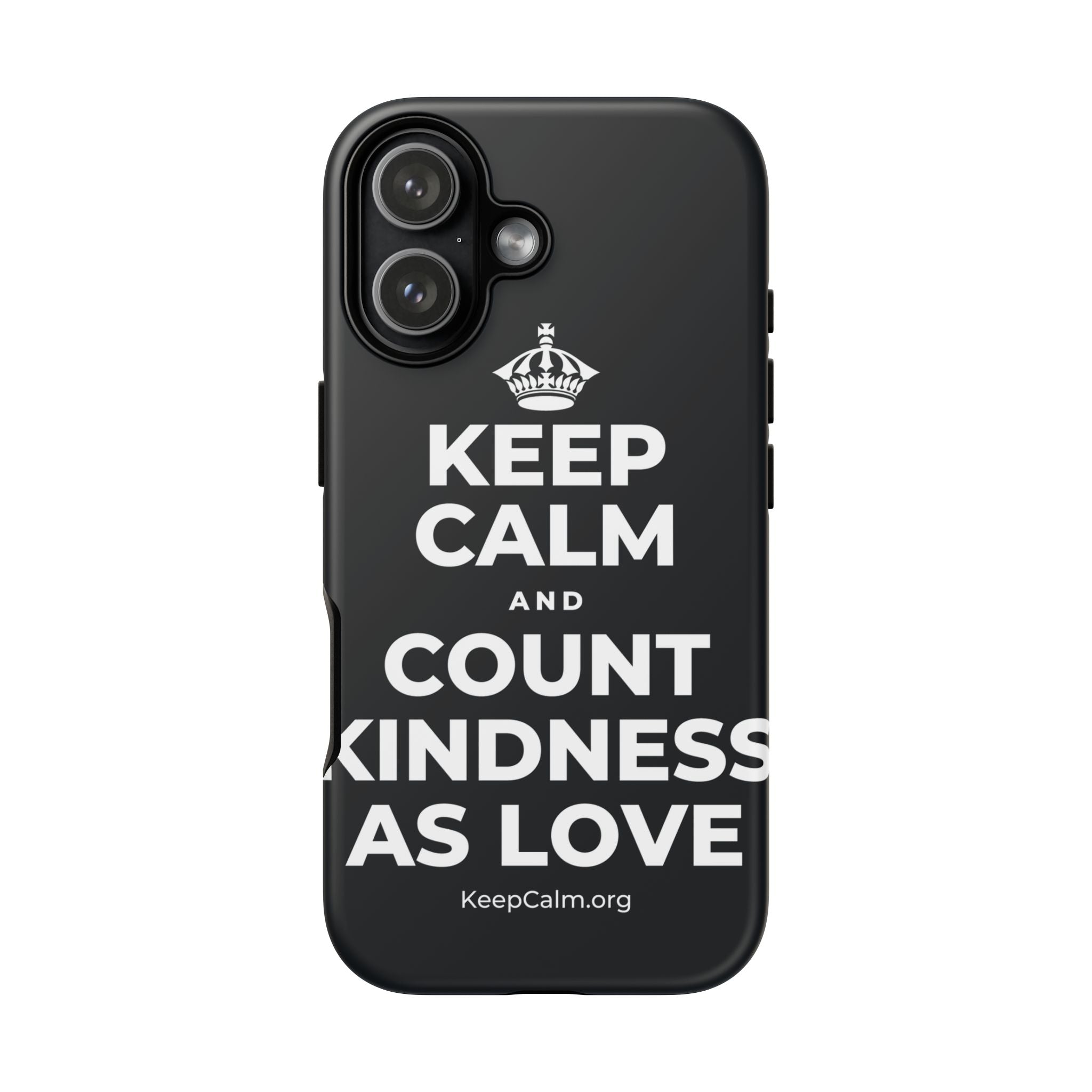 KEEP CALM AND COUNT KINDNESS AS LOVE Phone Case (Dark)