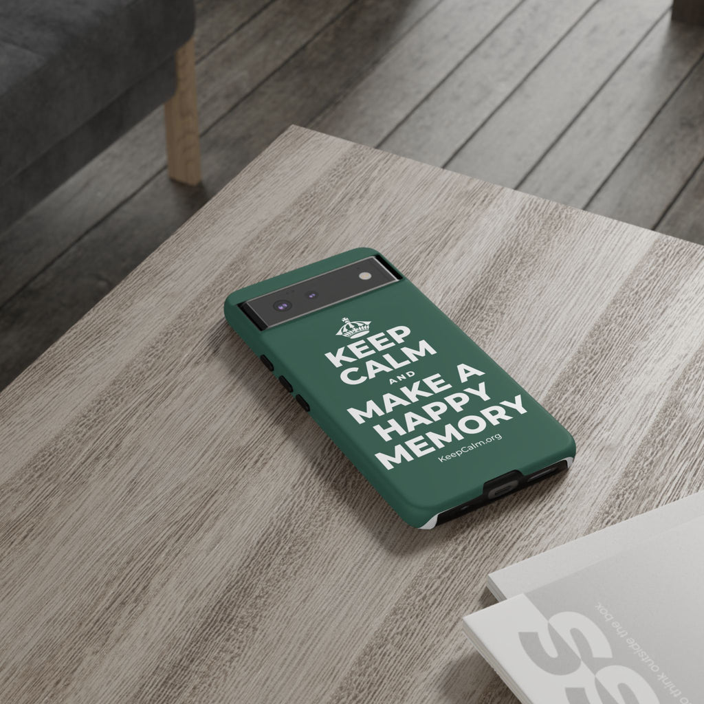 KEEP CALM AND MAKE A HAPPY MEMORY Phone Case