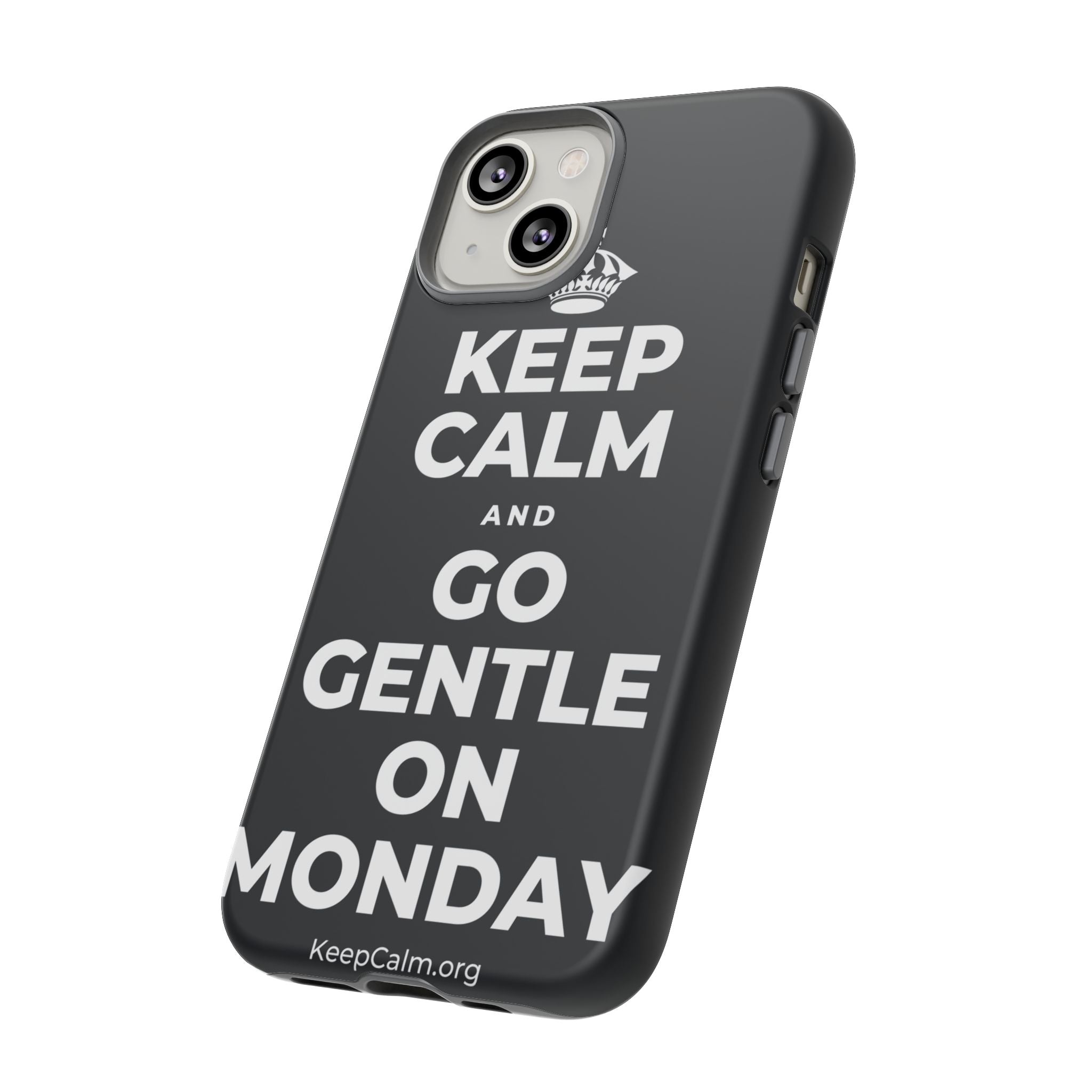 KEEP CALM AND GO GENTLE ON MONDAY Phone Case (Dark)