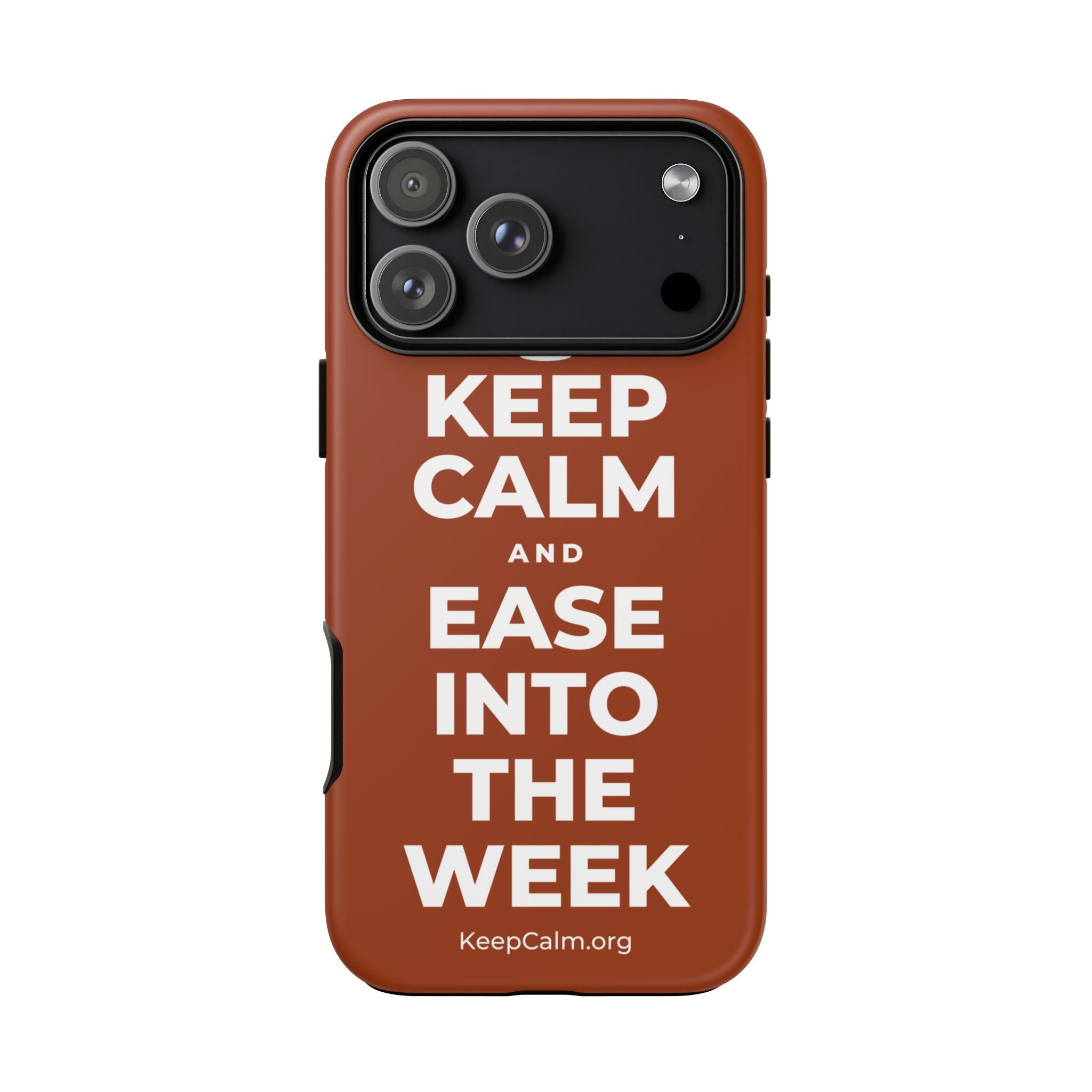 KEEP CALM AND EASE INTO THE WEEK Phone Case