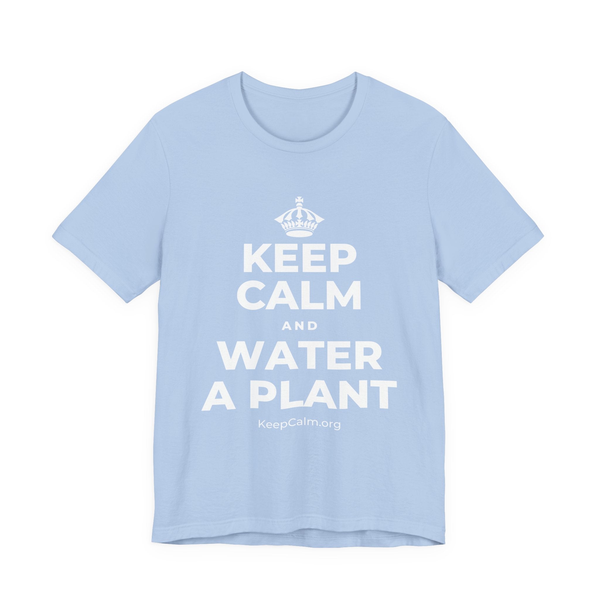 KEEP CALM AND WATER A PLANT T-Shirt (Baby Blue–Silver)